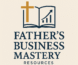 Father’s Business Mastery